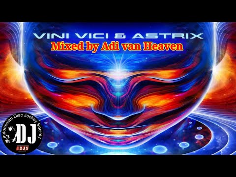 Vini Vici & Astrix | CollabMix set by Adi van Heaven - April 2022 #astrix #vinivici #psytrance