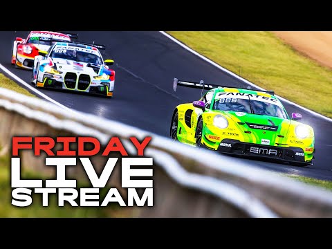 Friday 2025 LIVE STREAM | Meguiar's Bathurst 12 Hour 2025