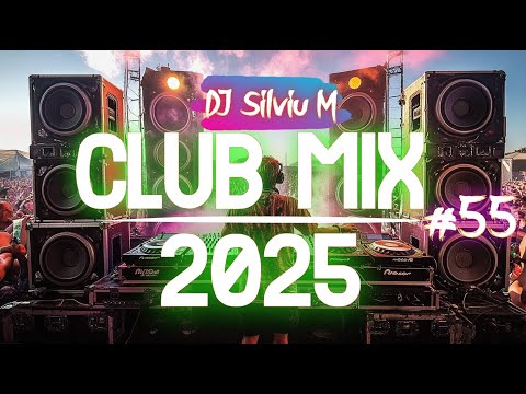 Music Mix 2025 #55 Party Club Dance 2025 | Best Remixes Of Popular Songs 2025 MEGAMIX (DJ Silviu M)