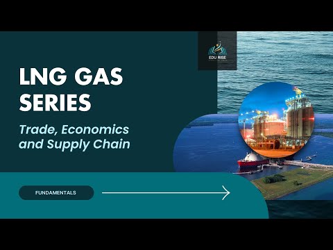 LNG Market & Supply Chain Fundamentals | Part 1