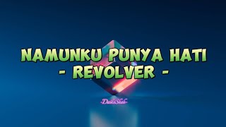 Download lagu Revolver - Namun Ku Punya Hati (Lirik Lagu) mp3