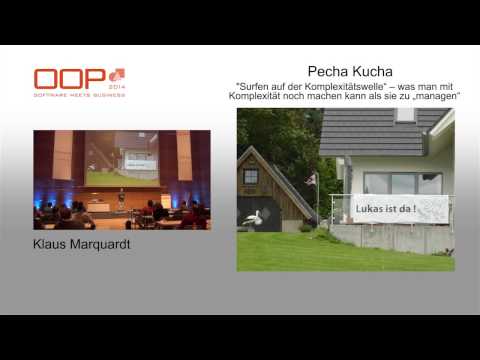 Pecha Kucha @ OOP 2014 "Surfen auf der Komplexitätswelle [...]" von Klaus Marquardt