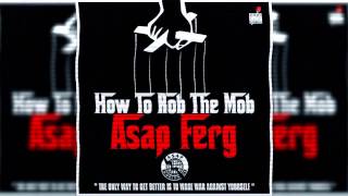 ASAP Ferg   How To Rob The Mob