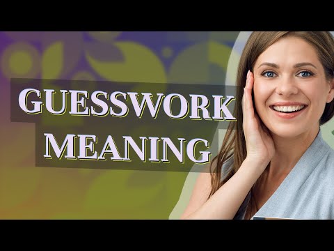 Guesswork | meaning of Guesswork