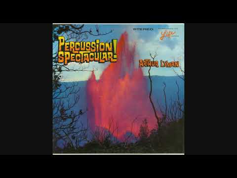 Arthur Lyman - Percussion Spectacular! (1961) Full Album