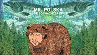 Mr  Polska   Het Datekanon Heb je door ft  Digitzz  5 Boswachter EP