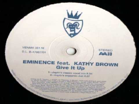 Eminence Feat. Kathy Brown ‎-- Give It Up (Clepto's Classic Vocal Mix)