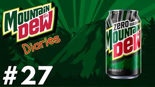 Mountain Dew Diaries: #27 - Zero Sugar