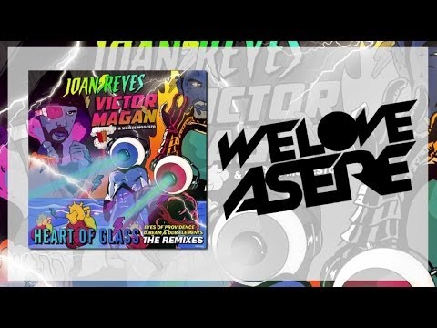 Joan Reyes Victor Magan & Moises Modesto - Heart of Glass (D. Beam & Dubelements Remix)