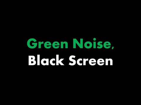???? Green Noise, Black Screen ????⬛ • Live 24/7 • No mid-roll ads