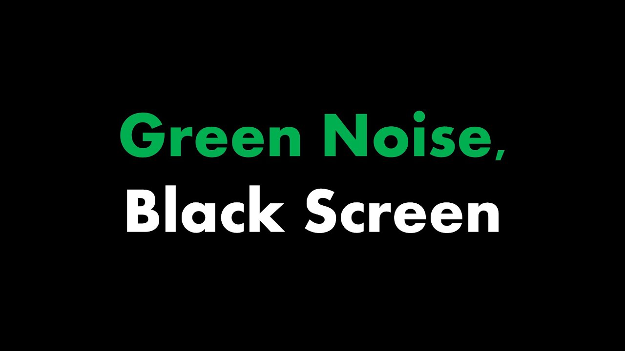 🔴 Green Noise, Black Screen 🟢⬛ • Live 24/7 • No mid-roll ads