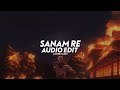 Sanam Re Edit Audio C W Zixxedits