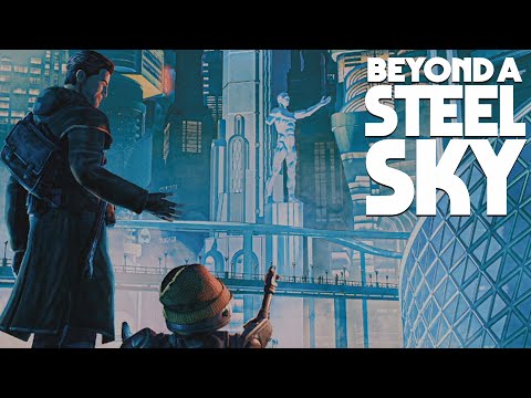 Beyond A Steel Sky: 25 Years Too Late (Review)