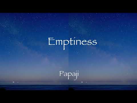 Papaji ~ Emptiness ~ Advaita