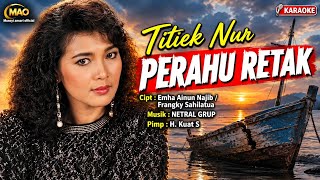 Download lagu TITIEK NUR - PERAHU RETAK |  KARAOKE ORIGINAL mp3