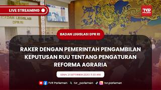 BALEG DPR RI - RAPAT PLENO DENGAN PEMERINTAH PENGAMBILAN KEPUTUSAN RUU PENGATURAN REFORMA AGRARIA