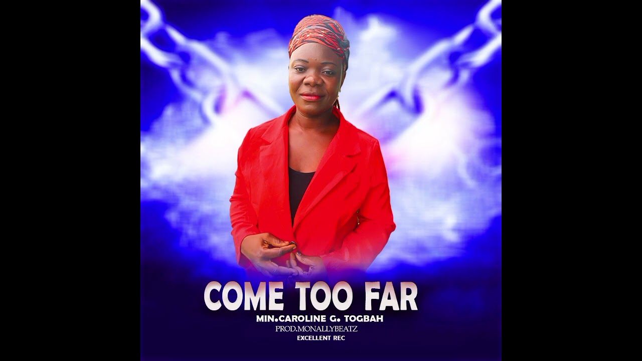 Come too Far by min Caroline G Togbah 
