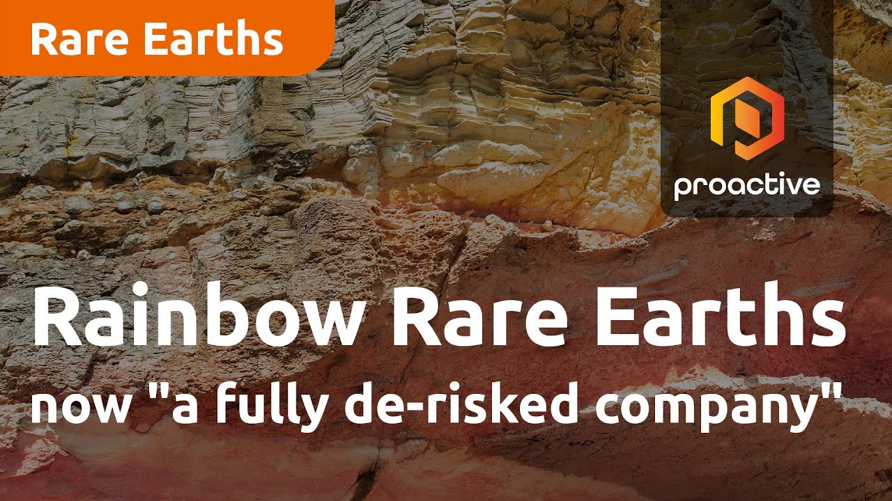Rainbow Rare Earths now "a fully de-risked company"