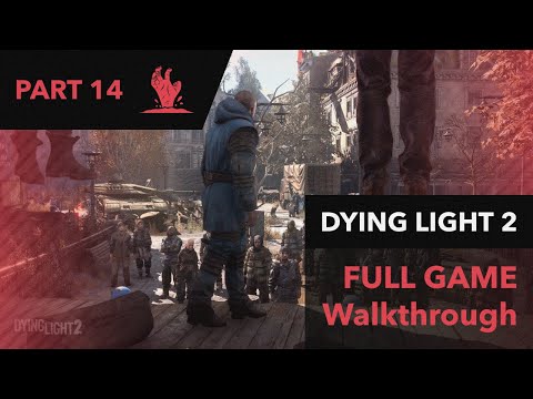 Dying Light 2 Stay Human Full Game Walkthrough Part 14