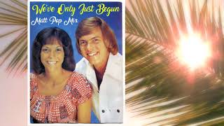 Carpenters - We&#39;ve Only Just Begun (Matt Pop Mix, unofficial)