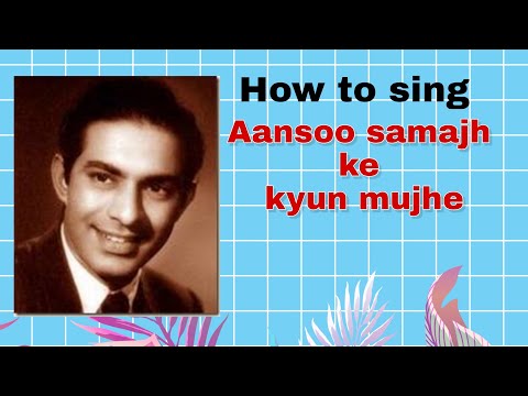 #326 | How to sing Aansu samajh ke | RAAG YAMAN KALYAN | English and Hindi notations | Taal Dadra