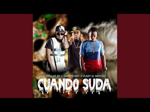 CUANDO SUDA (feat. Darlyn Nay & Vlady El Mentao)