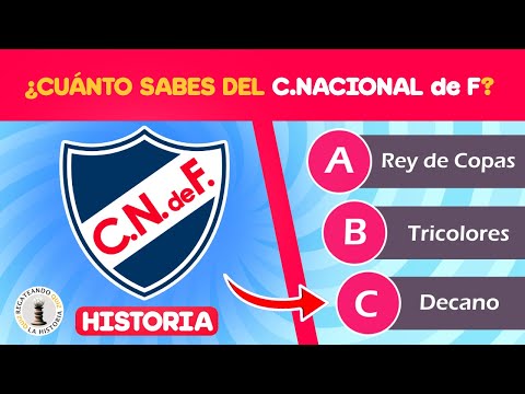 QUIZ 🤓📚 - How much do you know about Club Nacional de Football and its history? | Regateando La H...