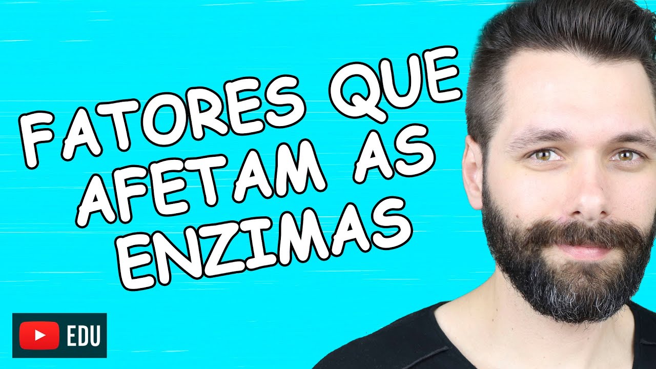 FATORES QUE AFETAM A ATIVIDADE ENZIMÁTICA - Enzimas | Biologia com Samuel Cunha