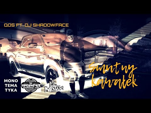 QOS ft. DJ SHADOWFACE - SMUTNY KAWAŁEK