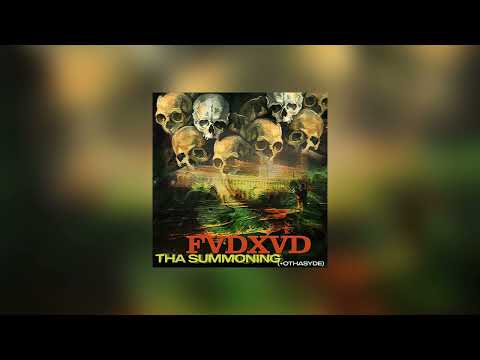 FVDXVD - THA SUMMONING + OTHASYDE