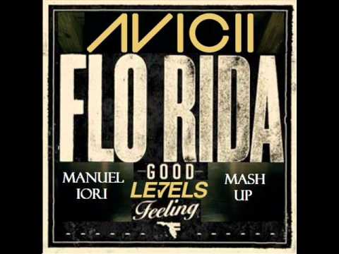 Avicii vs Flo Rida - Good Levels Feeling (Manuel Iori Mash Up)