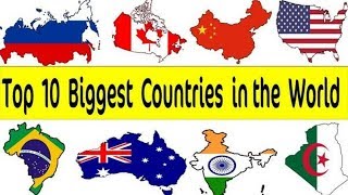 Top 10 Biggest Countries In The World