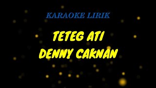 Download lagu TETEG ATI Karaoke Teteg Ati Denny Caknan Koplo 2023 Nada Cewek mp3 Download lagu TETEG ATI Karaoke Teteg Ati Denny Caknan Koplo 2023 Nada Cewek mp3
