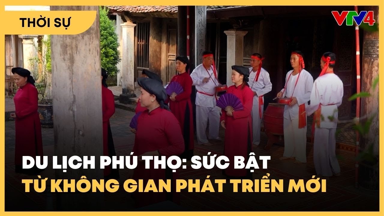 Du lịch Phú Thọ - sức bật từ không gian phát triển mới
