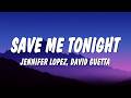 Jennifer Lopez David Guetta Save Me Tonight Lyrics