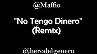 No Tengo Dinero (Remix) Maffio Ft HERO BOY