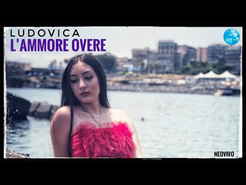 Ludovica - L'ammore overe ( Ufficiale 2021 )