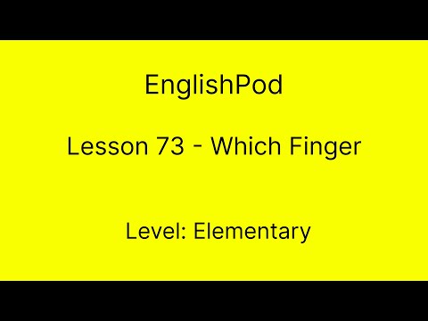 EnglishPod 73 - Elementary - Which Finger
