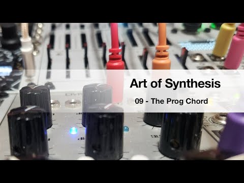 Art of Synthesis 09 - The Prog Chord