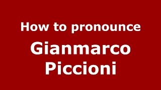How to pronounce Gianmarco Piccioni