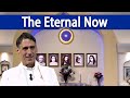 The Eternal Now (with Tyagi Atman)