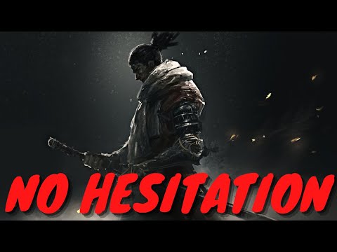 Sekiro: No Hesitation [ All Bosses Epic Montage ]
