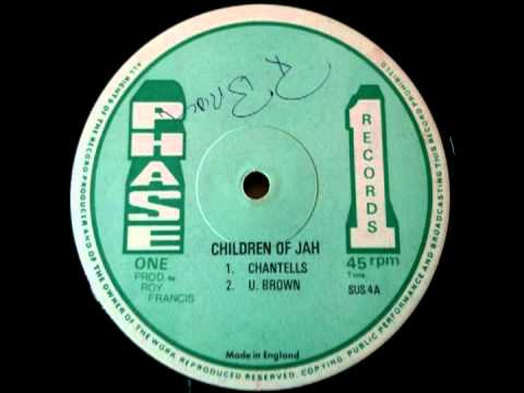 U Brown & Chantells - Children Of Jah