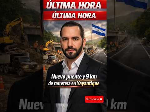 ⏰🇸🇻 ÚLTIMA HORA: 🔥Bukele impulsa mega obra vial en La Unión