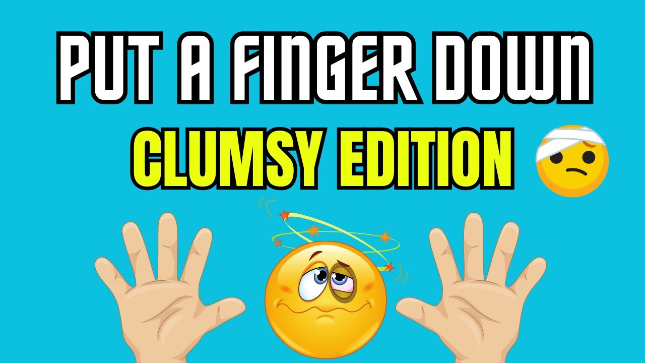 PUT A FINGER DOWN | Clumsy Edition #wouldyourather #clumsy