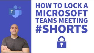#Shorts Learn How To Lock a Microsoft Teams Meeting