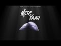 Mere Yaar (Official Lyrical Video) | Maneesh Kumar Sharma | Lucky R Sharma | Sarosh Tariq |