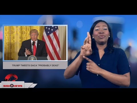 Trump tweets DACA “Probably Dead” (ASL - 1.14.18)