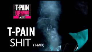 T-pain Feat. Future - SHIT (T-mix)