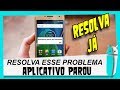 Aprenda á Corrigir ERRO "Aplicativo Parou De Funcionar" Em Qualquer Android ATUALIZADO